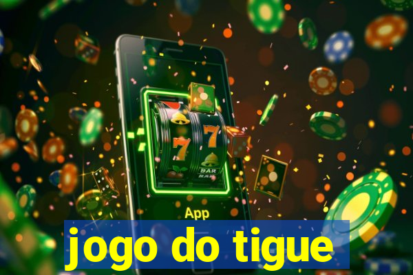 jogo do tigue