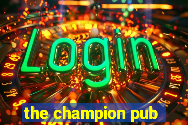 the champion pub