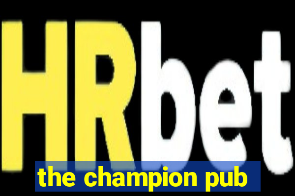 the champion pub