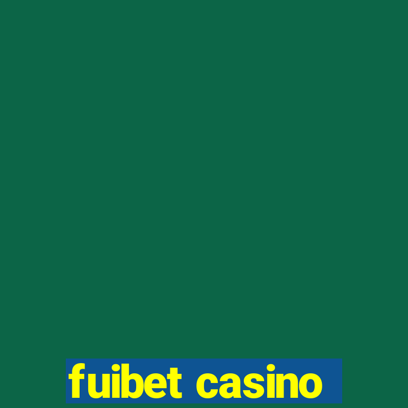 fuibet casino