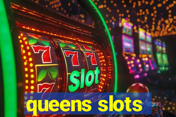 queens slots