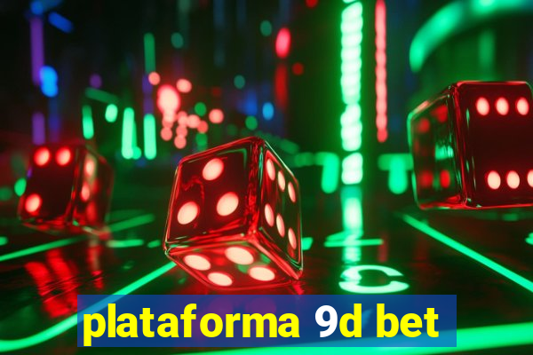 plataforma 9d bet