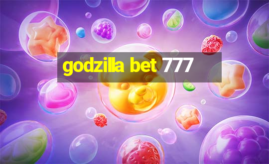 godzilla bet 777