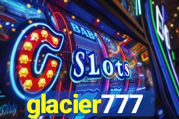 glacier777