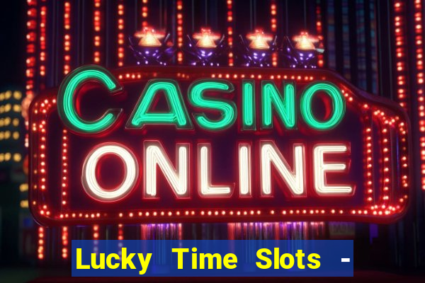 Lucky Time Slots - Casino 777