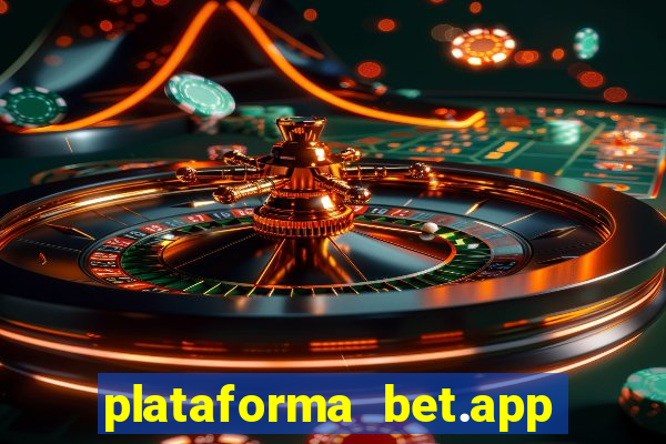 plataforma bet.app é confiável