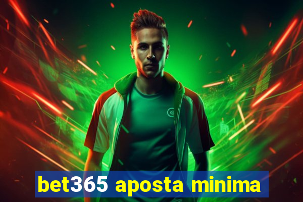 bet365 aposta minima