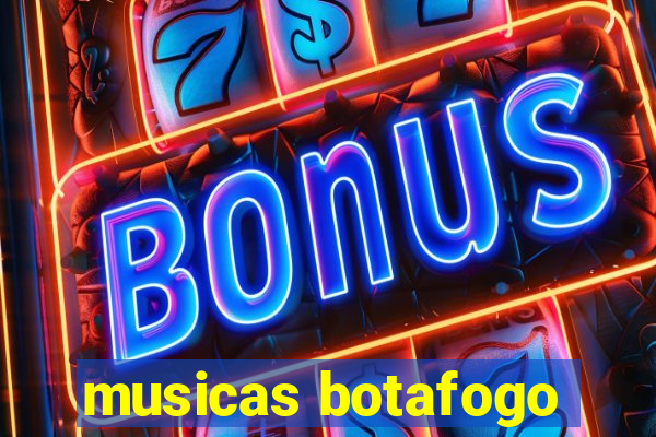 musicas botafogo