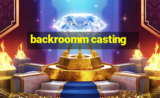 backroomm casting