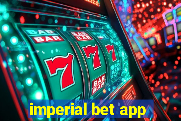 imperial bet app