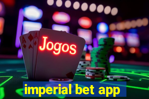 imperial bet app