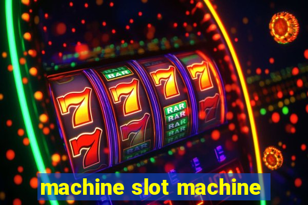 machine slot machine