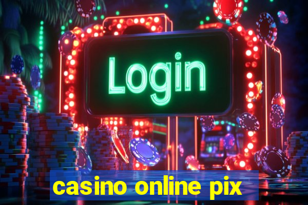 casino online pix