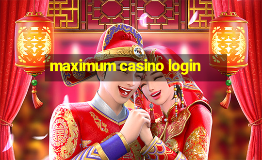 maximum casino login