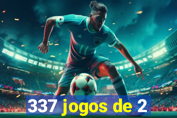 337 jogos de 2