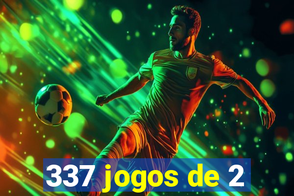 337 jogos de 2