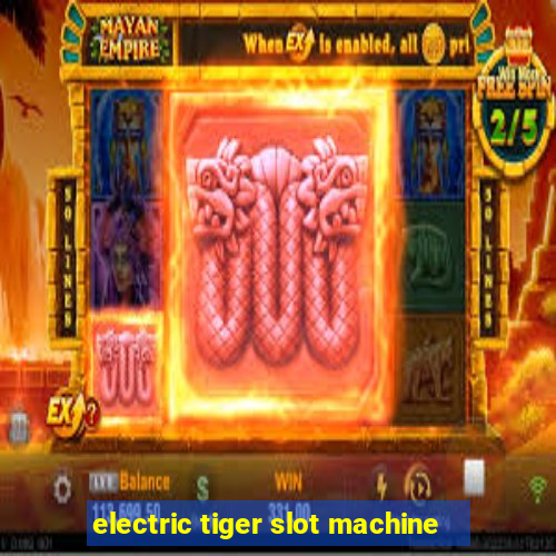 electric tiger slot machine