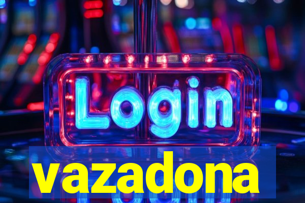 vazadona