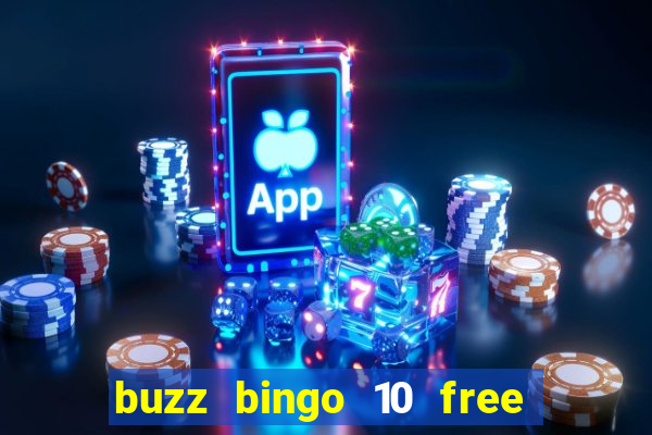 buzz bingo 10 free spins no deposit