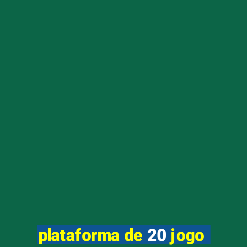 plataforma de 20 jogo