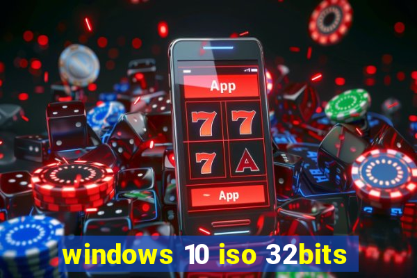 windows 10 iso 32bits