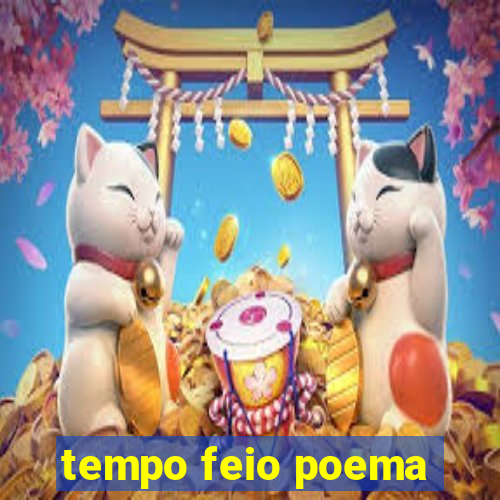 tempo feio poema