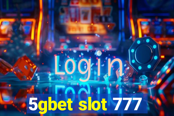 5gbet slot 777