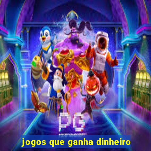 jogos que ganha dinheiro