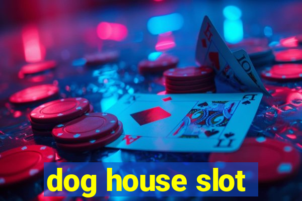 dog house slot