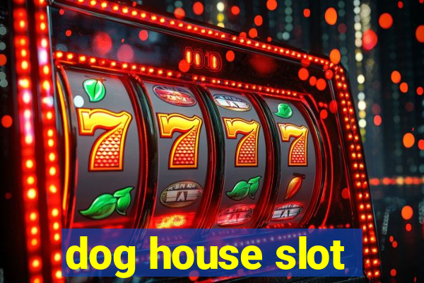 dog house slot