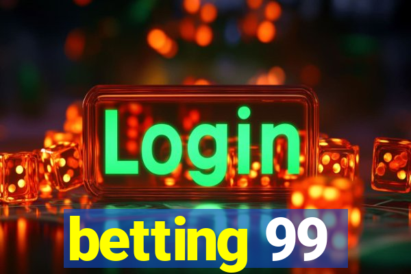 betting 99