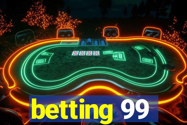 betting 99