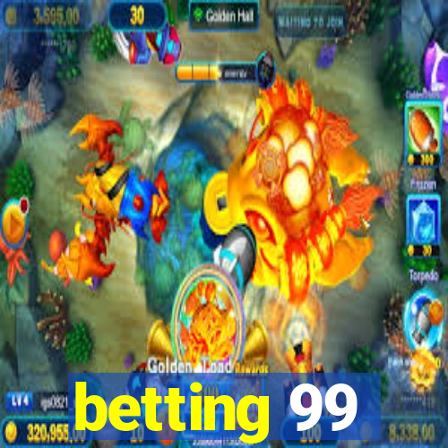 betting 99