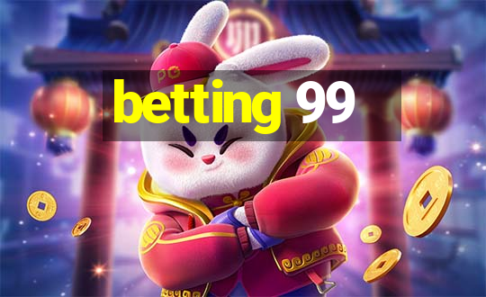 betting 99