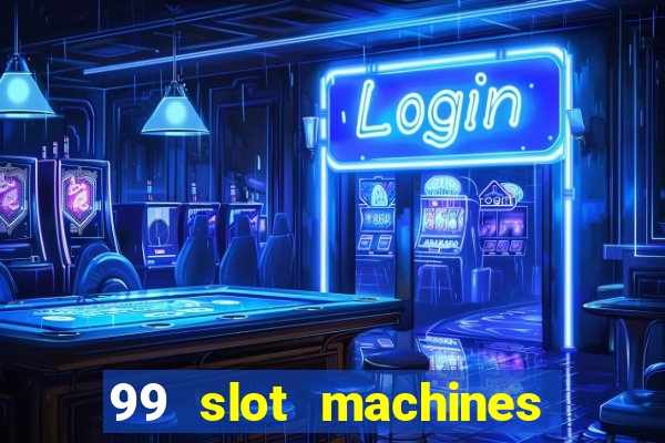 99 slot machines no deposit bonus codes 2018