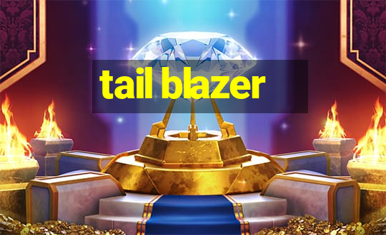 tail blazer