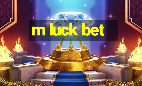 m luck bet