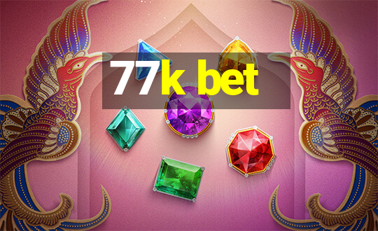 77k bet