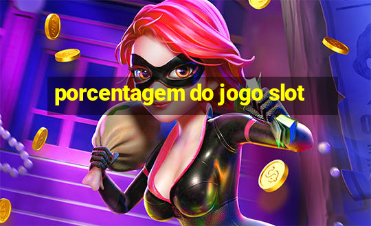 porcentagem do jogo slot