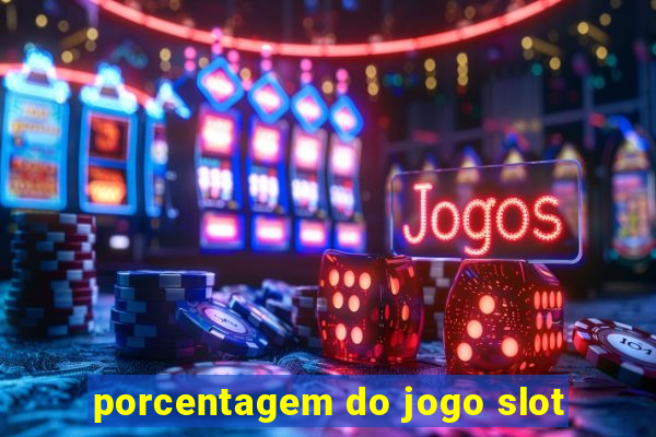 porcentagem do jogo slot