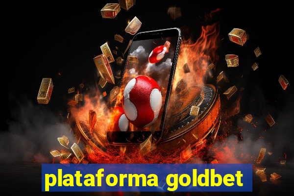 plataforma goldbet