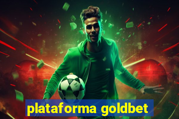 plataforma goldbet