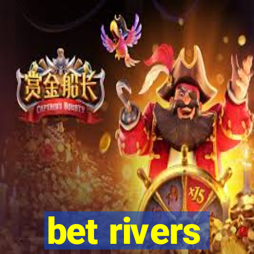 bet rivers