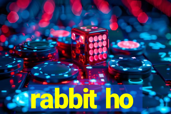 rabbit ho