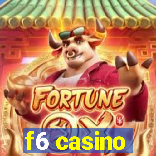 f6 casino