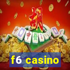 f6 casino