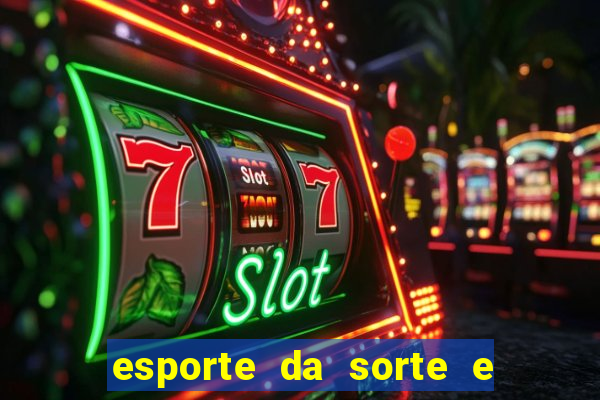 esporte da sorte e vai de bet