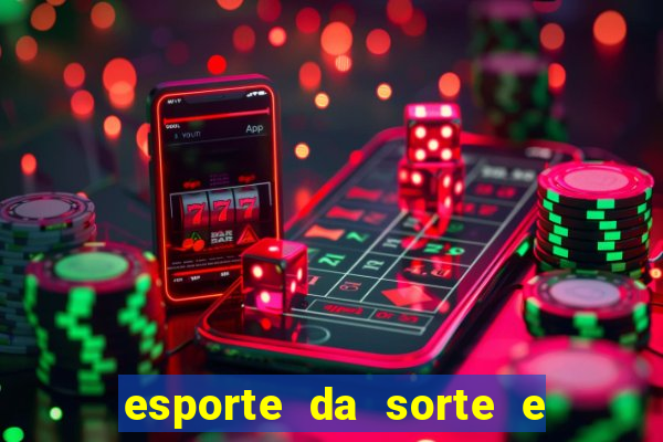 esporte da sorte e vai de bet