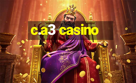 c.a3 casino