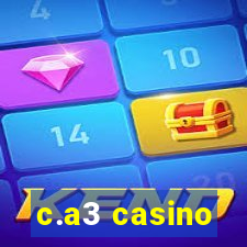 c.a3 casino